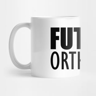 Future Orthotist Mug